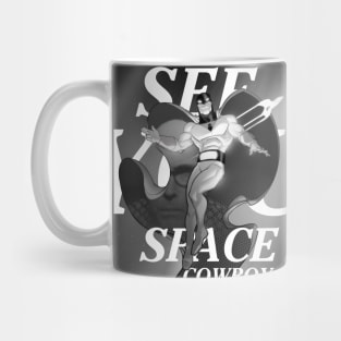 See You Space Cowboy! Mug